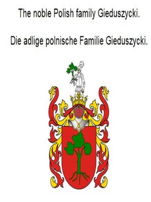 cover image of The noble Polish family Gieduszycki. Die adlige polnische Familie Gieduszycki.